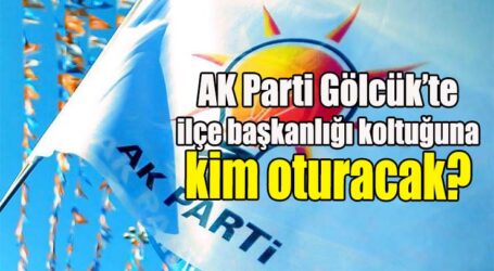 AK Parti Gölcük’te ilçe başkanlığı koltuğuna kim oturacak?