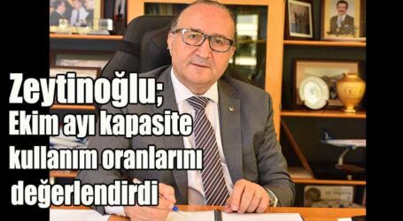 KSO Başkanı Zeytinoğlu ekim ayı kapasite kullanım oranlarını değerlendirdi
