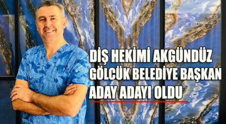 DİŞ HEKİMİ AKGÜNDÜZ GÖLCÜK BELEDİYE BAŞKAN ADAY ADAYI OLDU