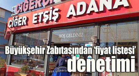 Büyükşehir Zabıtasından ‘fiyat listesi’ denetimi