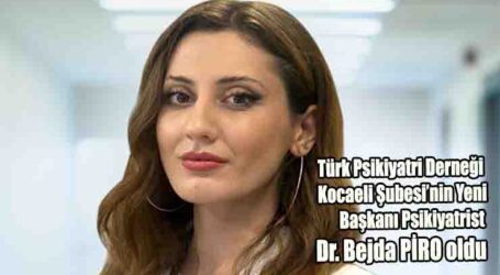 Türk Psikiyatri Derneği Kocaeli Şubesi’nin Yeni Başkanı  Psikiyatrist Dr. Bejda PİRO oldu