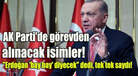 AK Parti’de görevden alınacak isimler! “Erdoğan ‘bay bay’ diyecek” dedi, tek tek saydı!