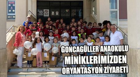 GONCAGÜLLER ANAOKULU MİNİKLERİMİZDEN ORYANTASYON ZİYARETİ