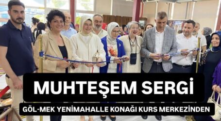 GÖL-MEK YENİMAHALLE KONAĞI KURS MERKEZİNDEN MUHTEŞEM SERGİ