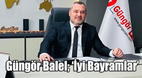 Güngör Balel; ‘İyi Bayramlar’