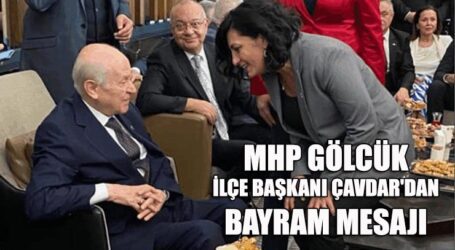 MHP GÖLCÜK İLÇE BAŞKANI ÇAVDAR’DAN BAYRAM MESAJI