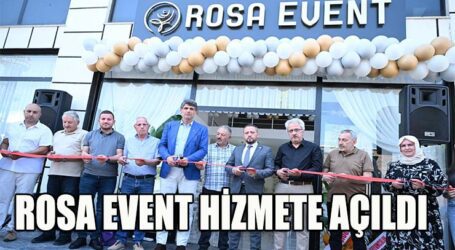 ROSA EVENT HİZMETE AÇILDI