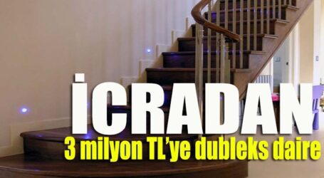 İcradan 3 milyon TL’ye dubleks daire