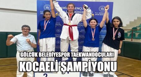 GÖLCÜK BELEDİYESPOR TAEKWANDOCULARI KOCAELİ ŞAMPİYONU