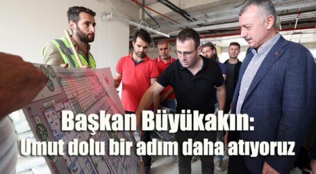 Büyükakın: Umut dolu bir adım daha atıyoruz