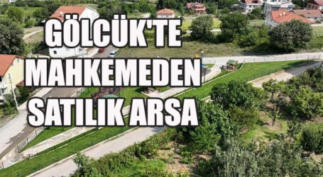 GÖLCÜK’TE MAHKEMEDEN SATILIK ARSA