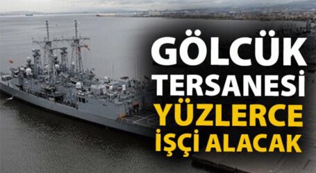 GÖLCÜK TERSANE KOMUTANLIĞINA ALINACAK 265 İŞÇİ İÇİN SÜREÇ İŞLİYOR