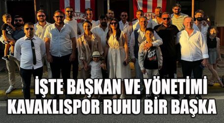 KAVAKLISPOR RUHU BİR BAŞKA İŞTE BAŞKAN VE YÖNETİMİ