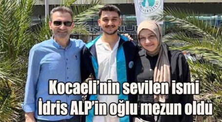 Kocaeli’nin sevilen ismi İdris ALP’in oğlu mezun oldu