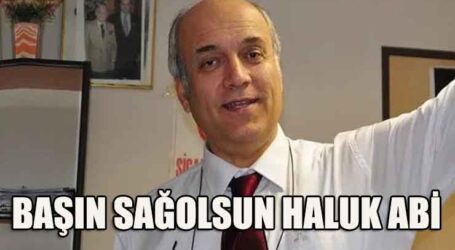 BAŞIN SAĞOLSUN HALUK ABİ