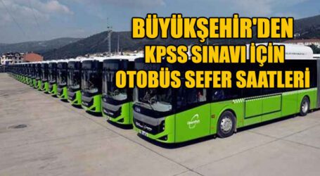 BÜYÜKŞEHİR’DEN KPSS SINAVI İÇİN OTOBÜS SEFER SAATLERİ