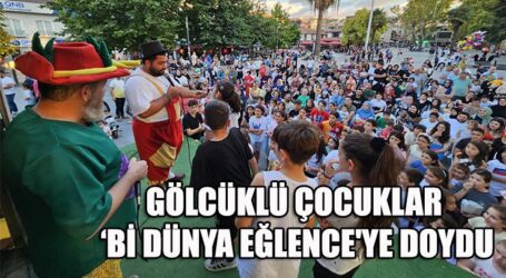 GÖLCÜKLÜ ÇOCUKLAR ‘Bİ DÜNYA EĞLENCE’YE DOYDU