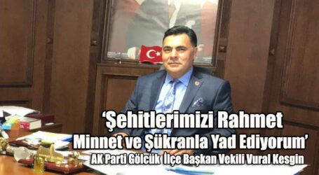 ‘Şehitlerimizi Rahmet Minnet ve Şükranla Yad Ediyorum’