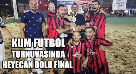 KUM FUTBOL TURNUVASINDA HEYECAN DOLU FİNAL