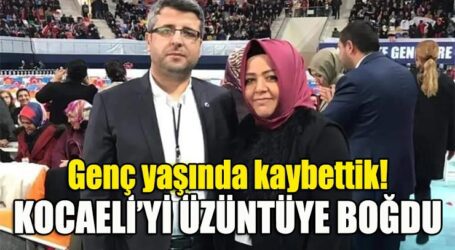 Genç yaşında kaybettik!