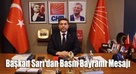 CHP Kocaeli İl Başkanı Bülent Sarı’dan Basın Bayramı Mesajı