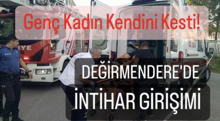 DEĞİRMENDERE’DE İNTİHAR GİRİŞİMİ