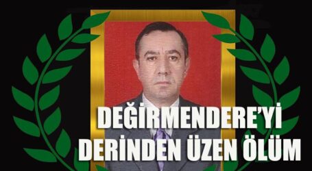 DEĞİRMENDERE’Yİ DERİNDEN ÜZEN ÖLÜM