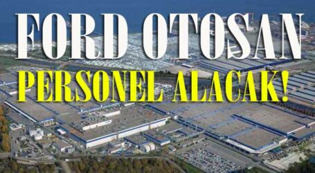 Ford Otosan personel alacak!