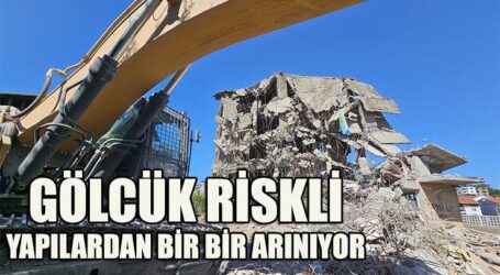 GÖLCÜK RİSKLİ YAPILARDAN BİR BİR ARINIYOR