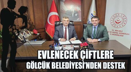 EVLENECEK ÇİFTLERE GÖLCÜK BELEDİYESİ’NDEN DESTEK