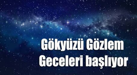 Gökyüzü Gözlem Geceleri başlıyor