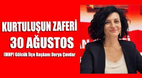 “KURTULUŞUN ZAFERİ 30 AĞUSTOS”