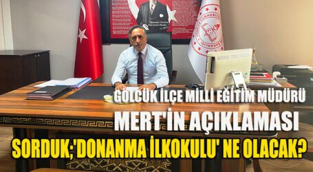 GÖLCÜK İLÇE MİLLİ EĞİTİM MÜDÜRÜ  MERT’İN AÇIKLAMASI