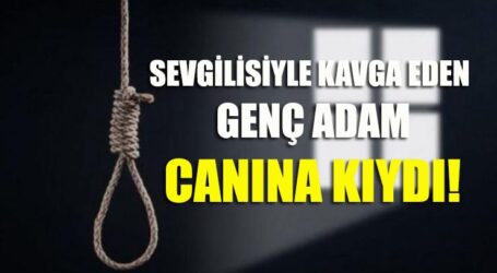 SEVGİLİSİYLE KAVGA EDEN GENÇ CANINA KIYDI!