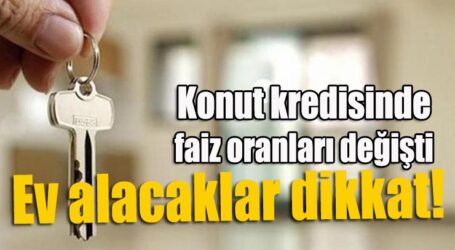 Ev alacaklar dikkat! Konut kredisinde faiz oranları değişti