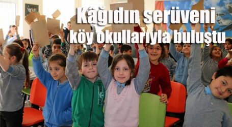 Kâğıdın serüveni köy okullarıyla buluştu