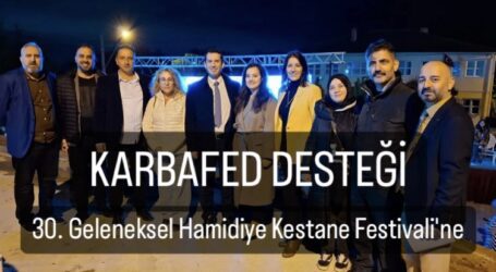 30. Geleneksel Hamidiye Kestane Festivali’ne KARBAFED DESTEĞİ