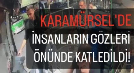 Karamürsel’de insanların gözleri önünde katledildi