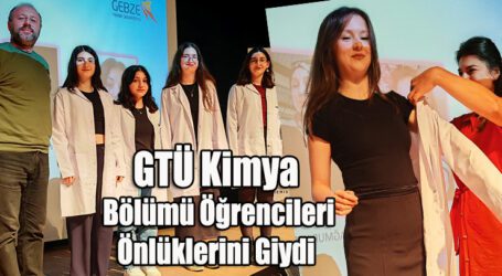 GTÜ Kimya Bölümü Öğrencileri Önlüklerini Giydi