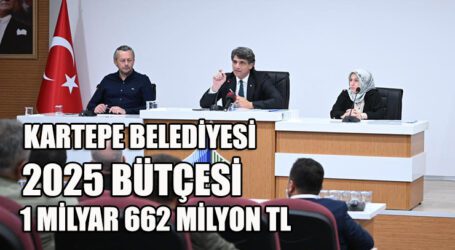 KARTEPE BELEDİYESİ 2025 BÜTÇESİ 1 MİLYAR 662 MİLYON TL