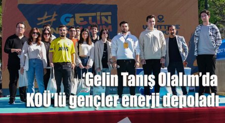 ‘Gelin Tanış Olalım’da KOÜ’lü gençler enerji depoladı