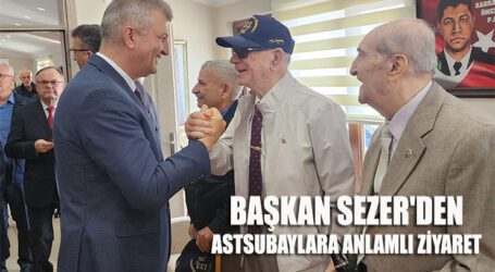 BAŞKAN SEZER’DEN ASTSUBAYLARA ANLAMLI ZİYARET