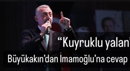 Büyükakın’dan İmamoğlu’na cevap: “Kuyruklu yalan”