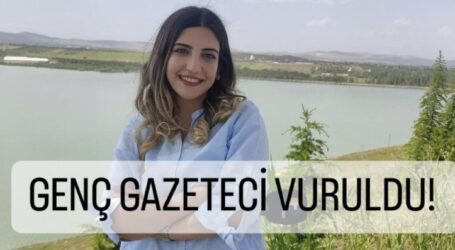 GENÇ GAZETECİ VURULDU! DURUMU KRİTİK