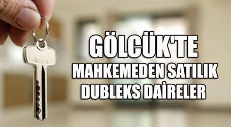 GÖLCÜK’TE MAHKEMEDEN SATILIK DUBLEKS DAİRELER