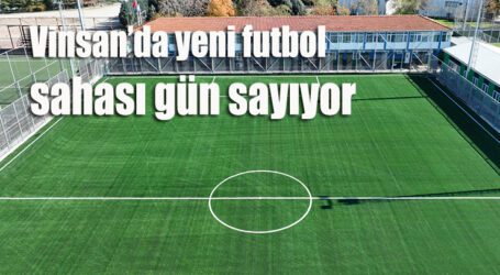 Vinsan’da yeni futbol sahası gün sayıyor