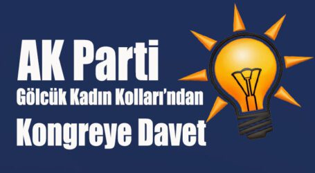 AK Parti Gölcük Kadın Kolları’ndan Kongreye Davet