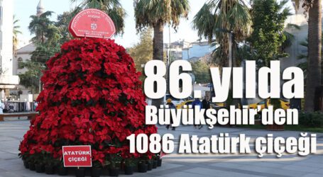 Büyükşehir’den 86. yılda 1086 Atatürk çiçeği