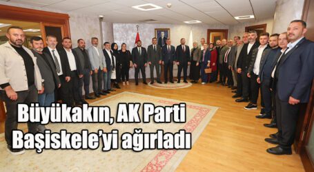 Büyükakın, AK Parti Başiskele’yi ağırladı