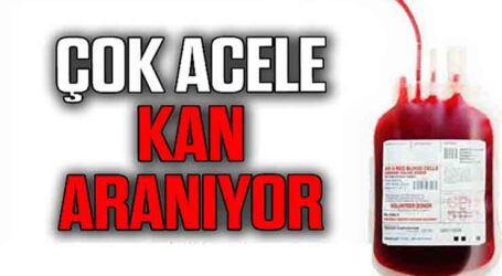 ACİL KAN ARANIYOR!